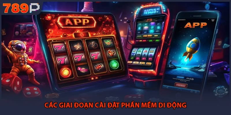 Các giai đoạn cài đặt phần mềm di động
